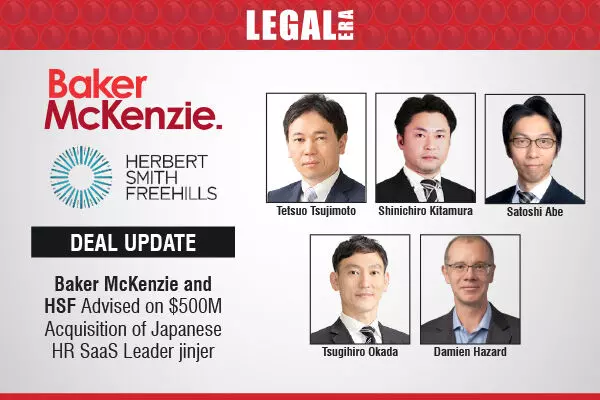 Baker McKenzie And HSF Advised On $500M Acquisition Of Japanese HR SaaS Leader Jinjer