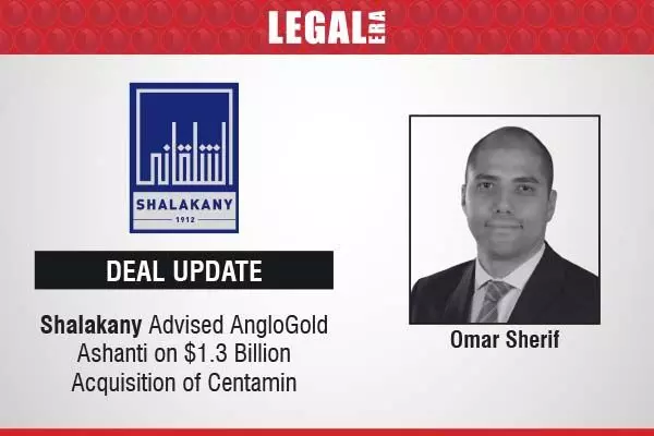 Shalakany Advised AngloGold Ashanti On $1.3 Billion Acquisition Of Centamin