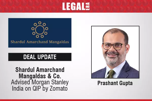 Shardul Amarchand Mangaldas & Co. Advised Morgan Stanley India On QIP By Zomato