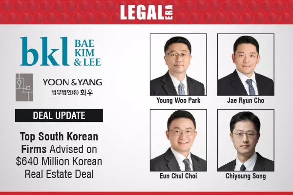 Top South Korean Firms Advised on $640 Million Korean Real Estate Deal