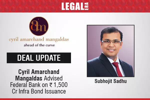 Cyril Amarchand Mangaldas Advised Federal Bank On ₹1,500 Cr Infra Bond Issuance