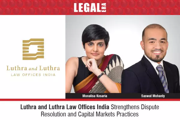 Luthra And Luthra Law Offices India Strengthens Dispute Resolution And Capital Markets Practices