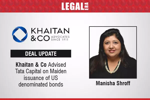 Khaitan & Co Advised Tata Capital On Maiden Issuance Of US denominated Bonds