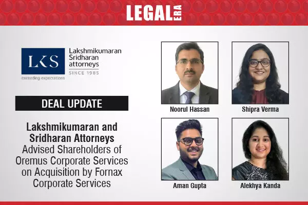 Lakshmikumaran And Sridharan Attorneys Advised Shareholders Of Oremus Corporate Services On Acquisition By Fornax Corporate Services